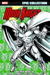 Moon Knight Epic Collection: Death Watch (Trade Paperback)