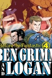 Before the Fantastic Four: Ben Grimm & Logan (2000)